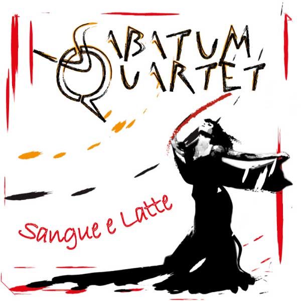 Sabatum Quartet: Sangue e latte